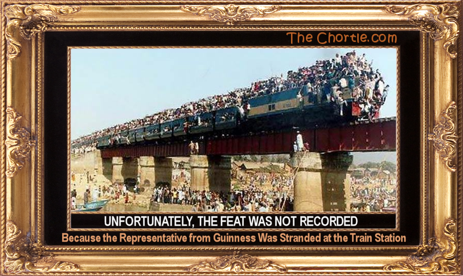 Unfortunately, the feat was not recorded because the representative from Guinness was stranded at the train station.