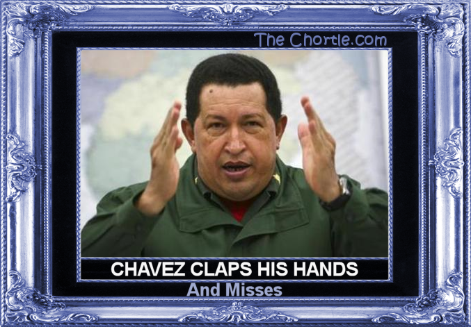 Chavez claps his hands and misses