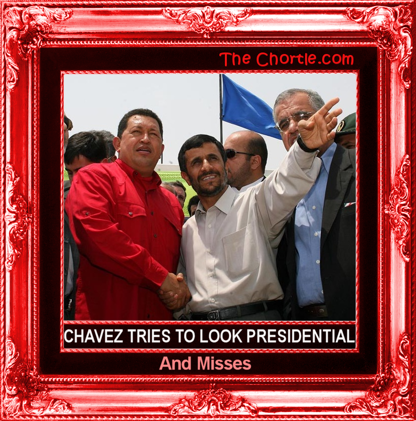 Chavez tries to look presidential and misses.