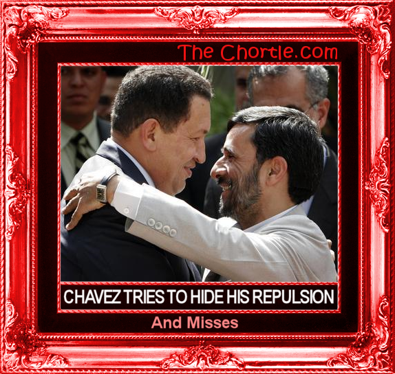 Chavez tries to hide his repulsion and misses.