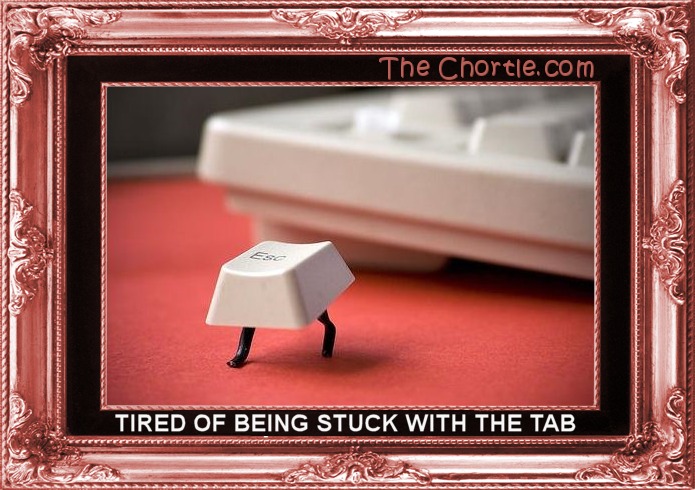 Tired of being stuck with the tab.