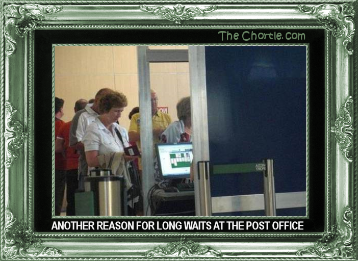 Another reason for long waits at the Post Office.