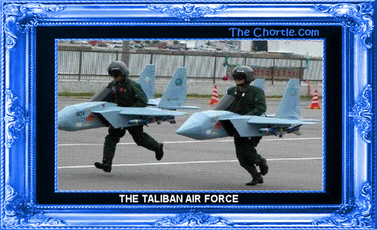 The Taliban Air Force.