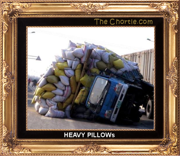 Heavy pillows