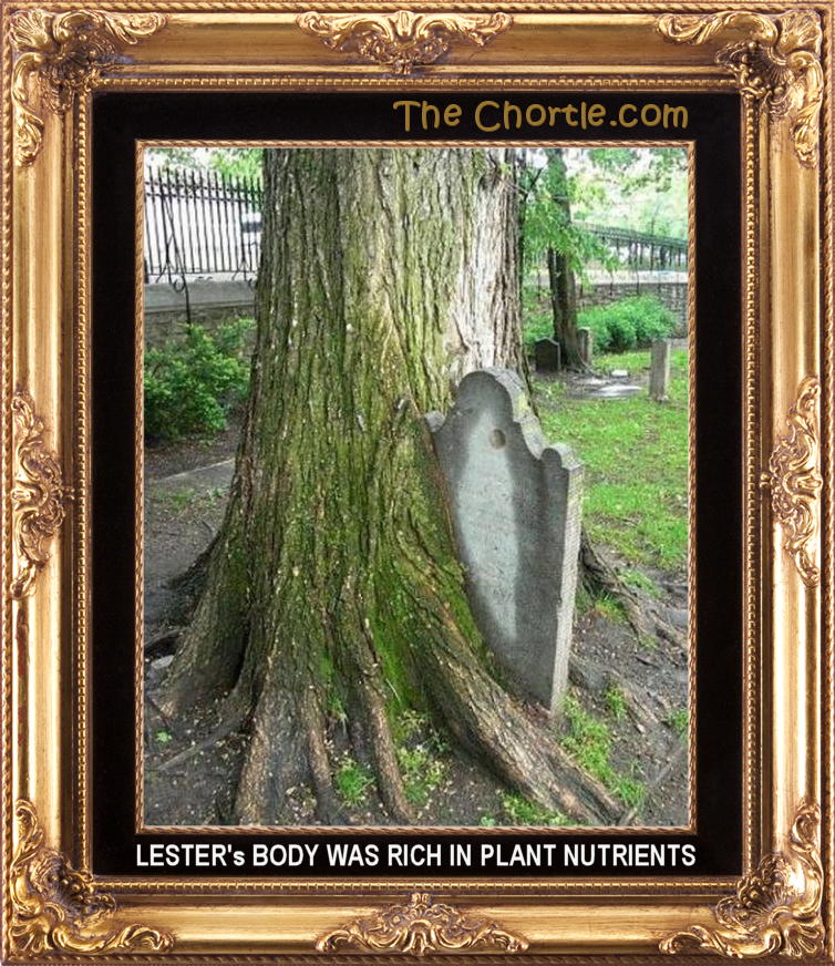 Lester's body was rich in plant nutrients.