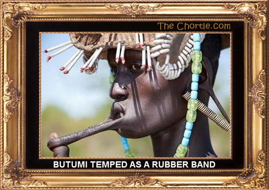Butumi temped as a rubber band.