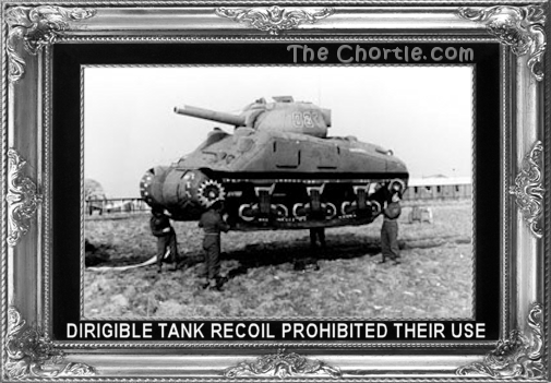 Dirigible tank recoil prohibited their use