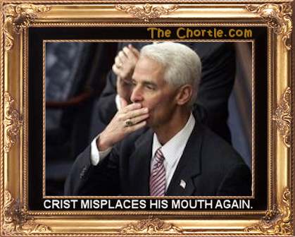Crist misplaces his mouth again.