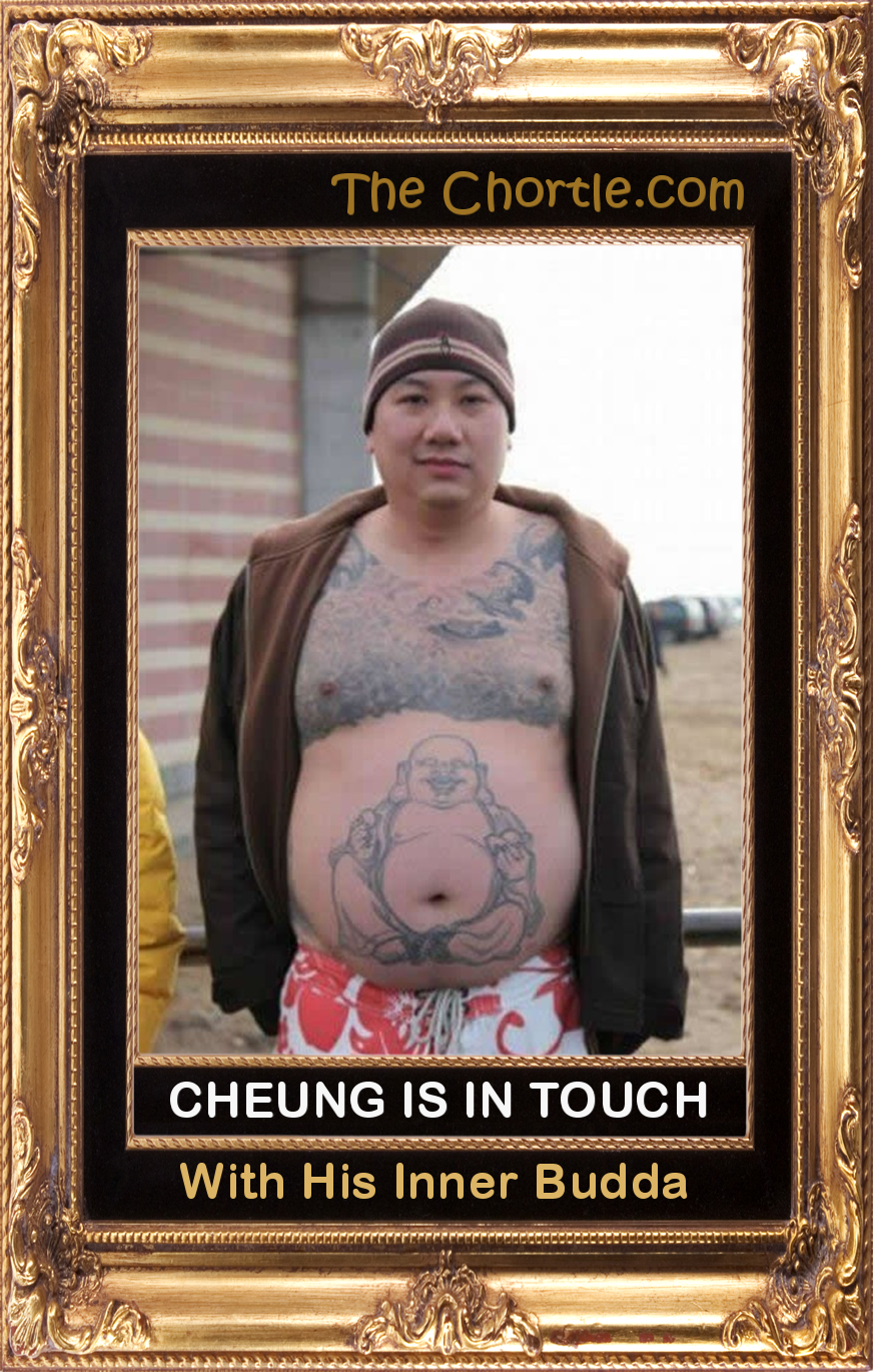 Cheung is in touch with his ineer Budda.