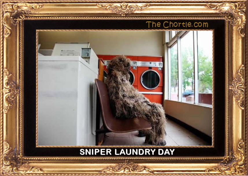 Sniper laundry day.