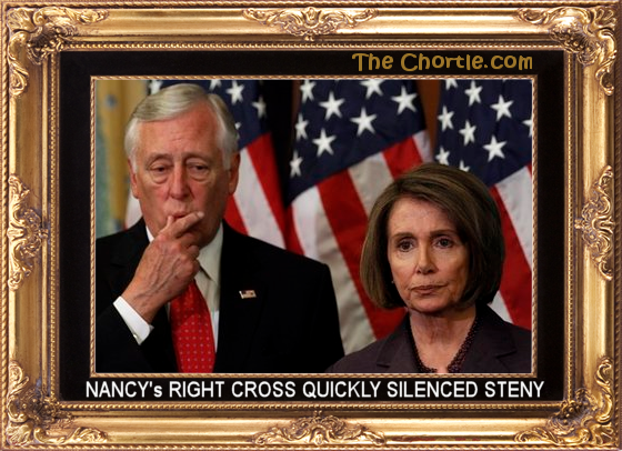 Nancy's right cross quickly silenced Steny.