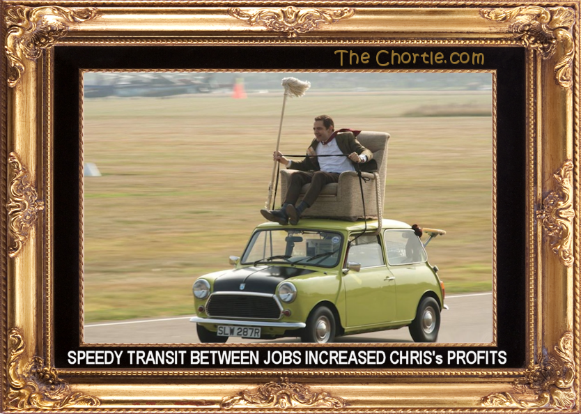 Speedy transit between jobs increased Chris's profits.