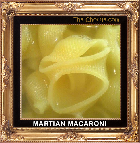 Martian macaroni.