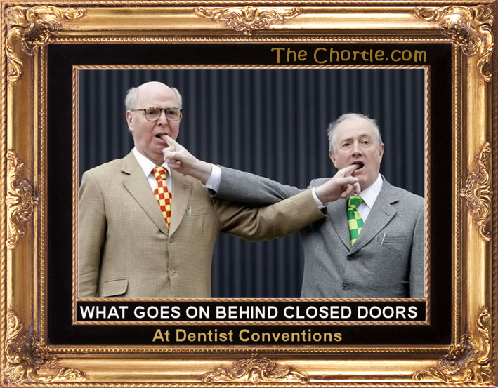 What goes on behind closed doors at dentist conventions.