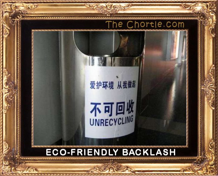 Eco-friendly backlash.
