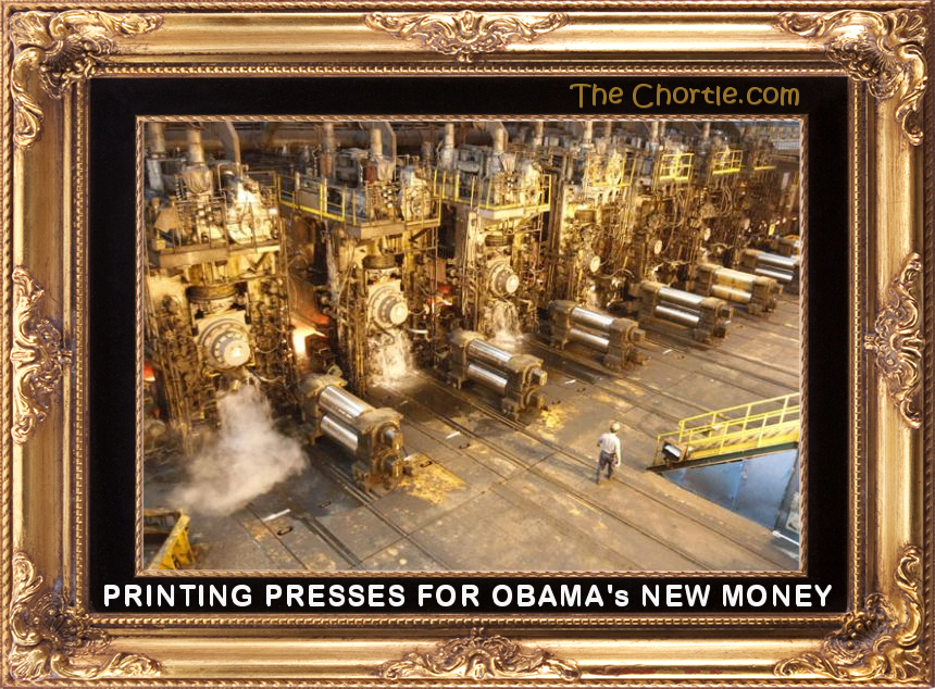 Printing presses for Obama's new money