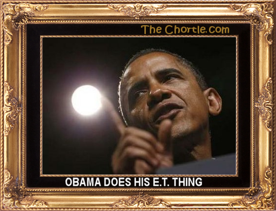Obama does his E.T. thing.