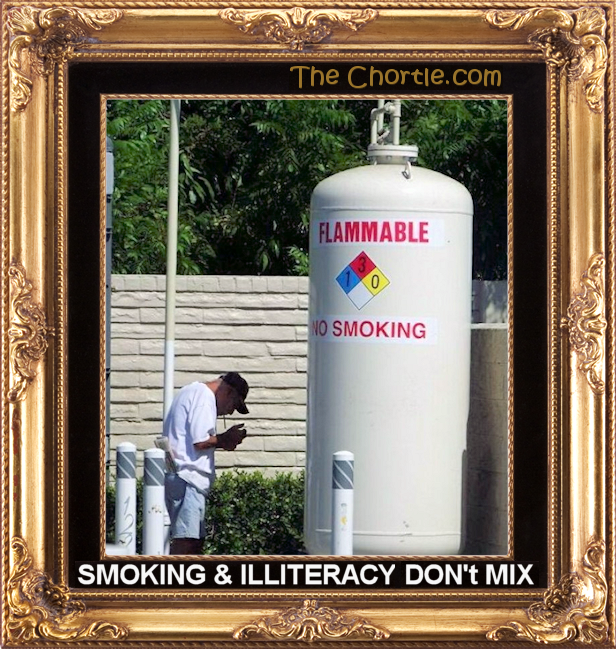 Don't mix smoking and illiteracy.