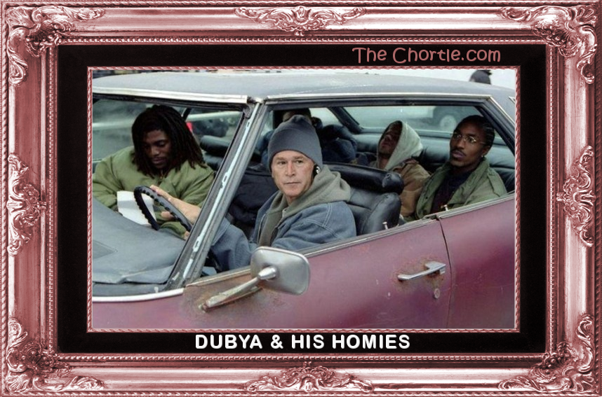 Dubya & his homies