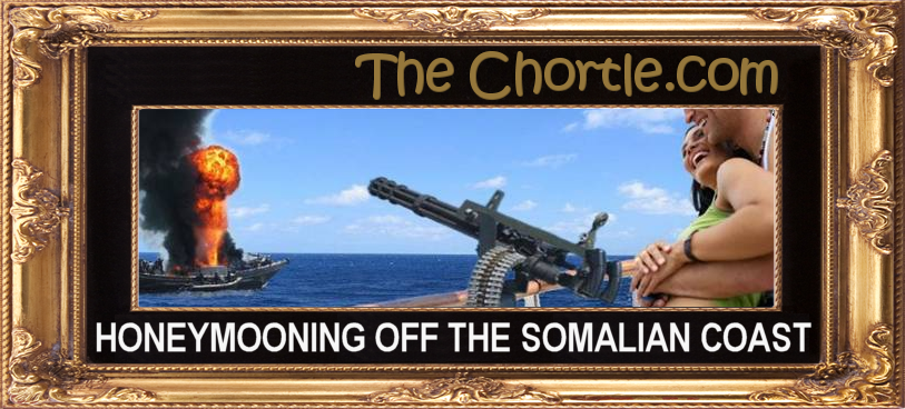 Honeymooning off the Somalian coast