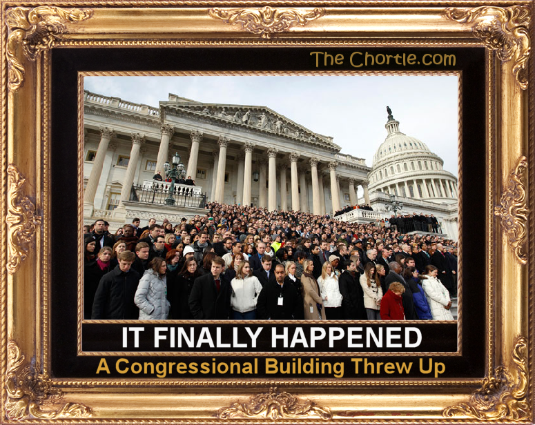 It finally happened.  A congressional building threw up.