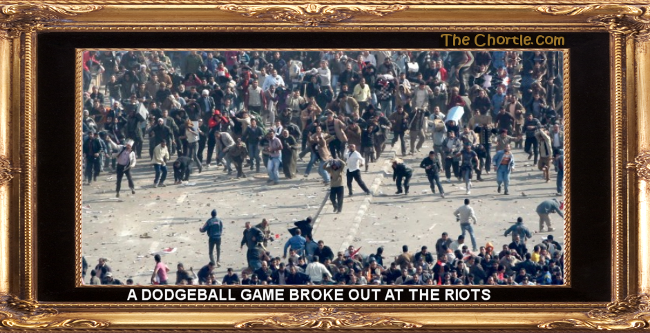 A dodgeball game broke out at the riots