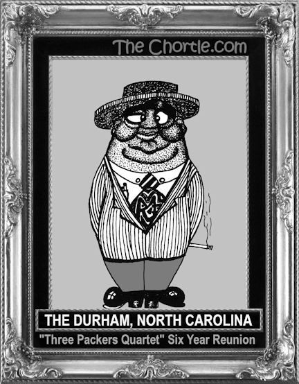 The Durham, North Carolina, "Three Packers Quartet" six year reunion.