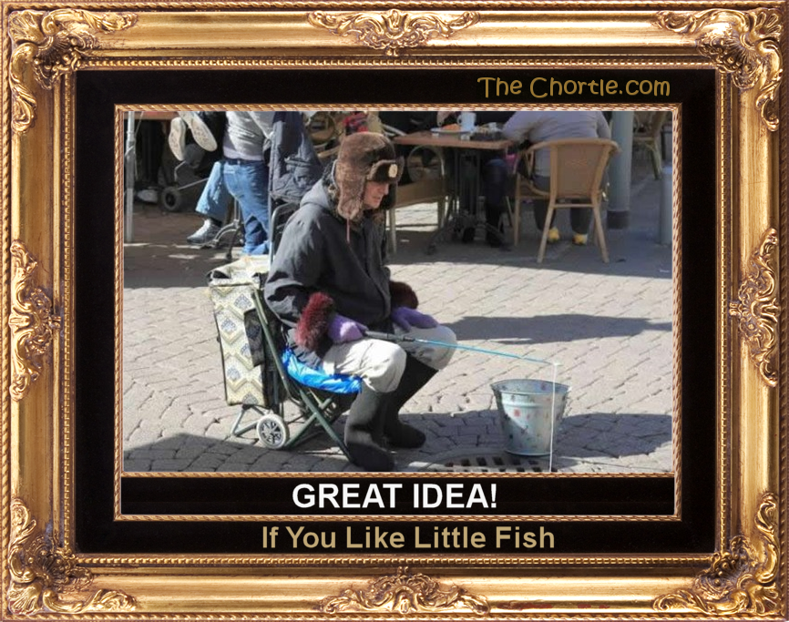 Great idea! If you like little fish.