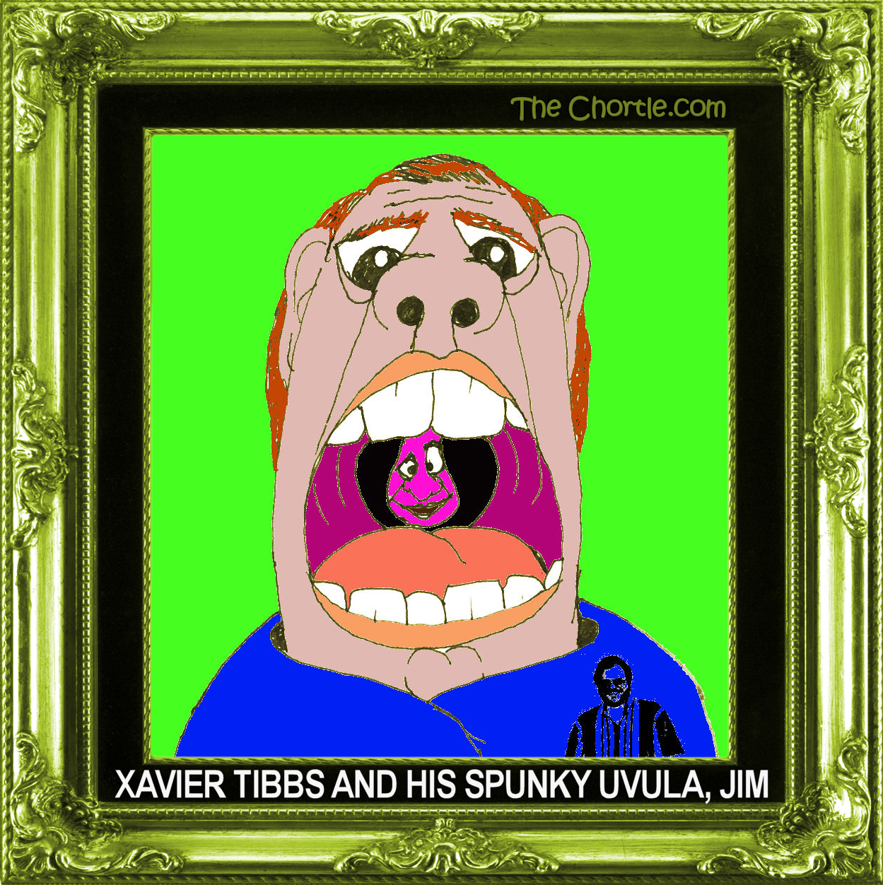 Xavier Tibbs and his spunky uvula, Jim.