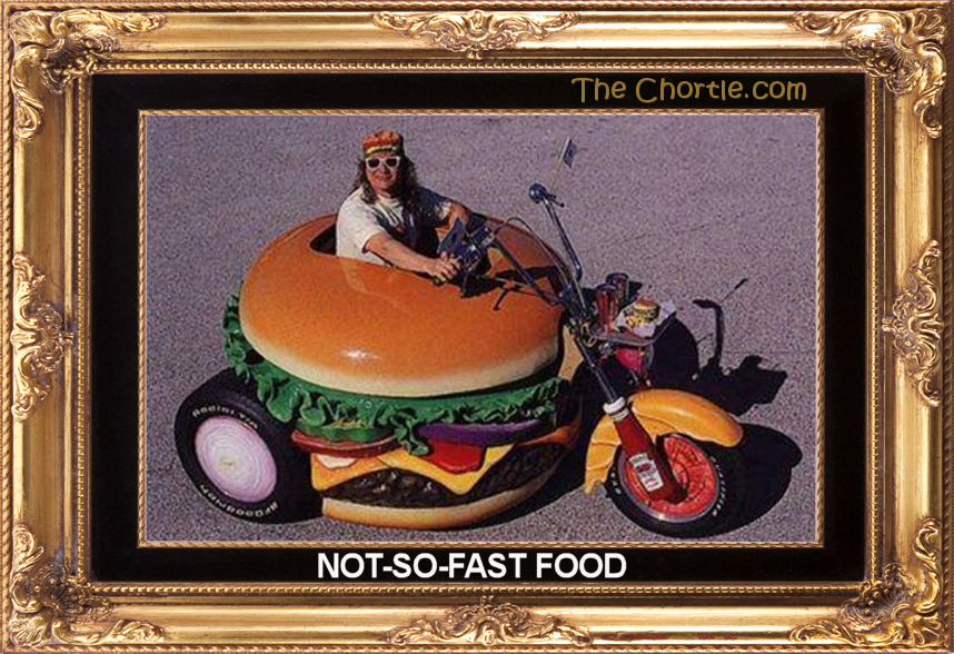 Not-so-fast food