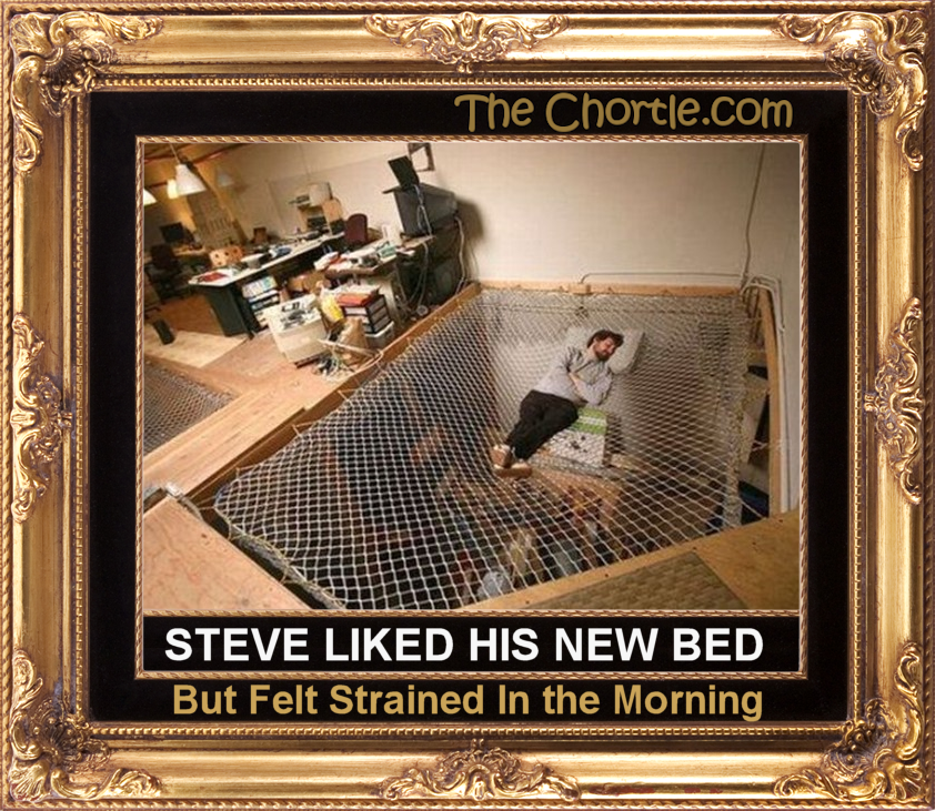 Steve liked his new bet, but felt strained in the morning
