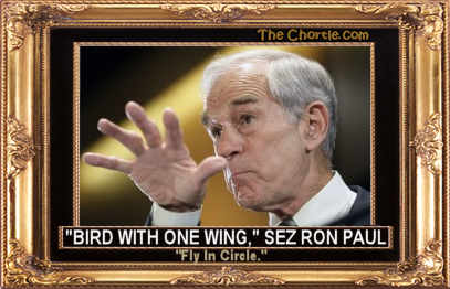 "Bird with one wing," sez Ron Paul, "Fly in circle."