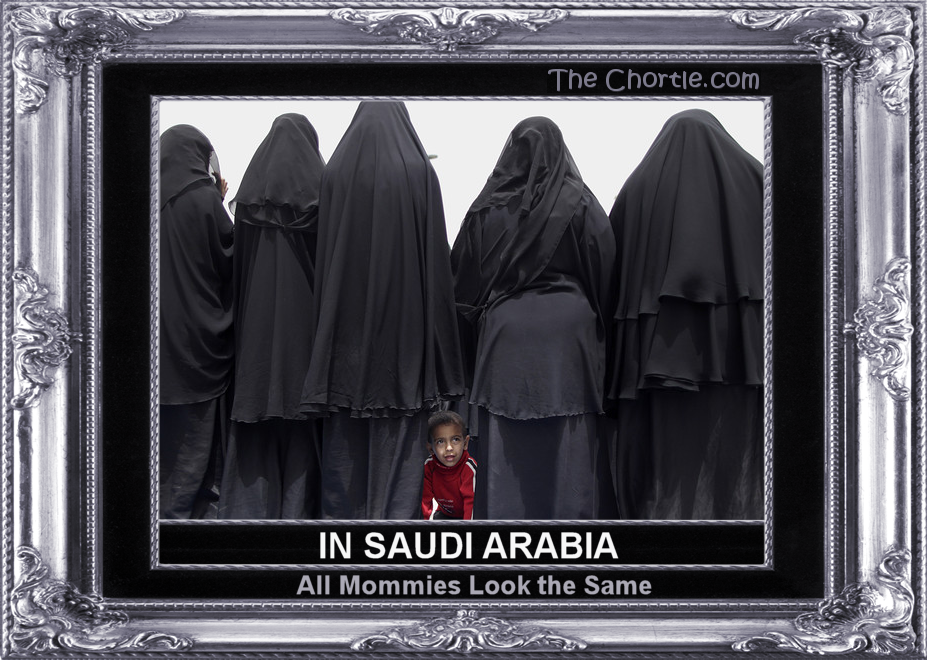 In Saudia Arabia, all mommies look the same