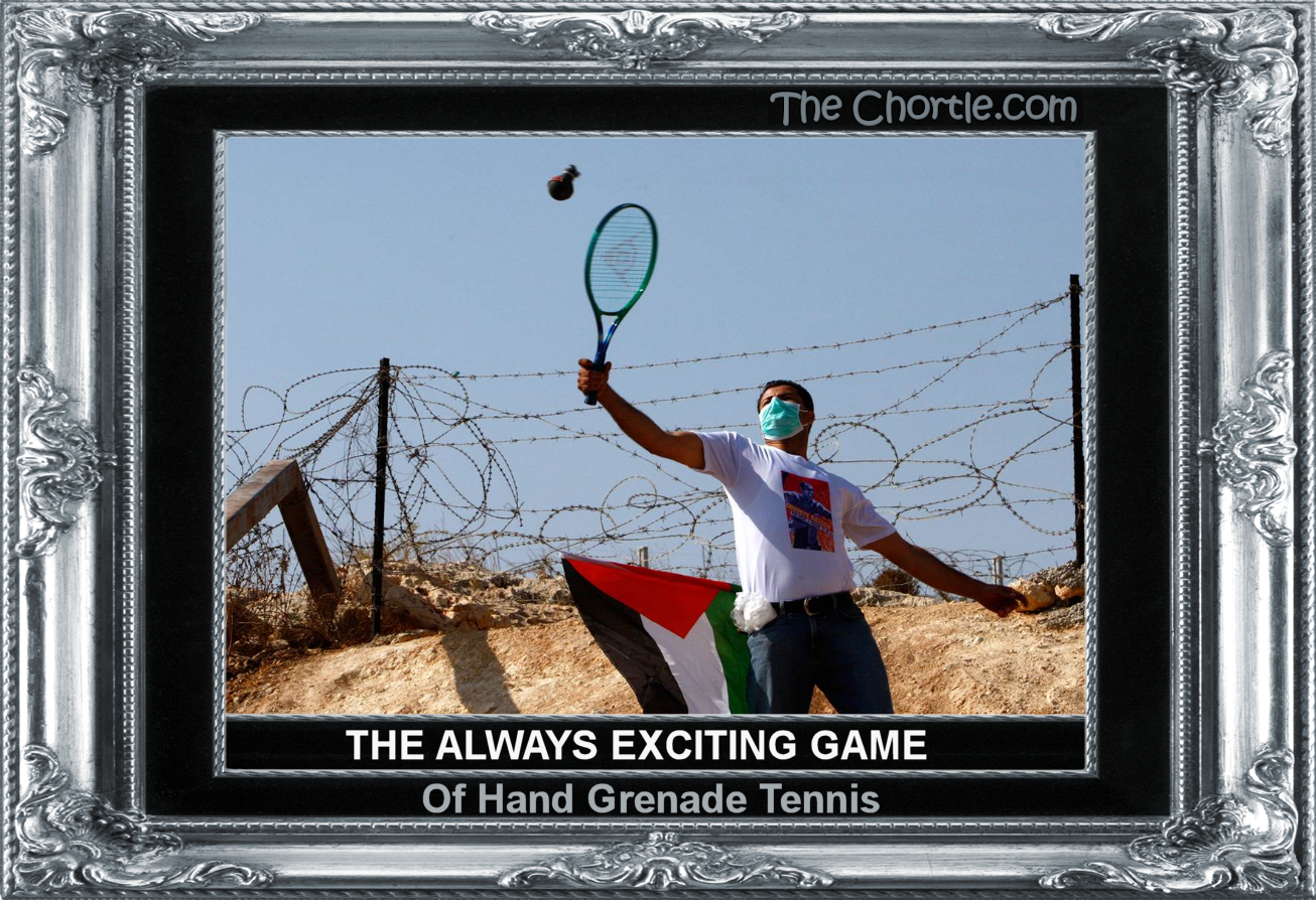 The always exciting game of hand grenade tennis