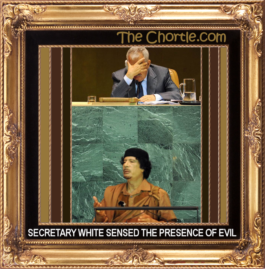 Secretary White sensed the presence of evil