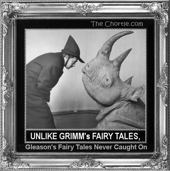 Unlike Grimm's Fairy tales, Gleason's Fairy Tales never caught on