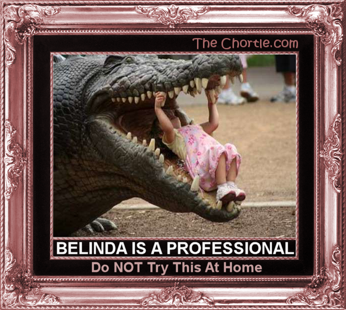 Belinda is a professional. Do NOT try this at home.