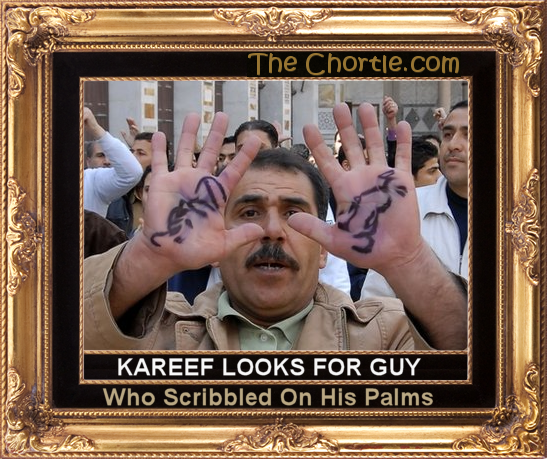 Kareef looks for the guy who scribbled on his palms