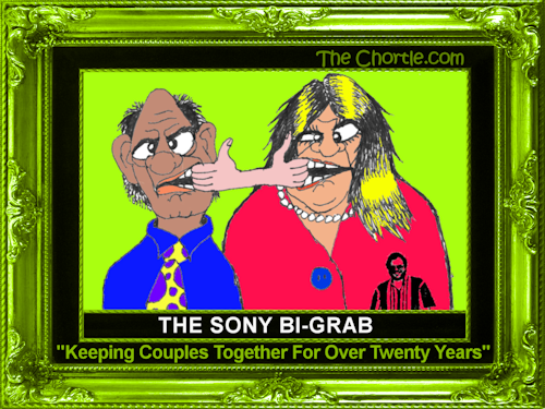The Sony Bi-Grab. "Keeping couples together for over twenty years."