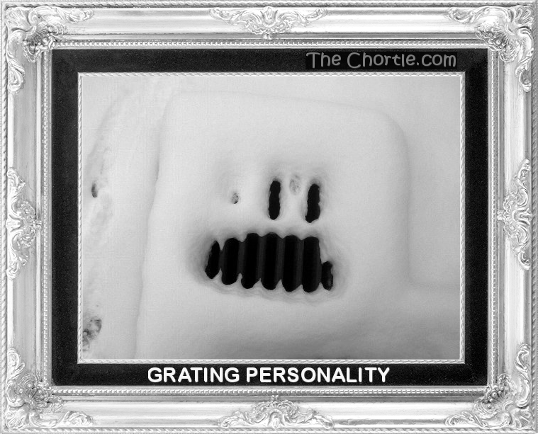 Grating personality