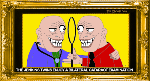 The Jenkins twins enjoy a bilateral cataract examination