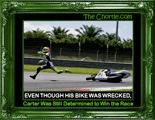Even though his bike was wrecked, Carter was till determined to win the race.