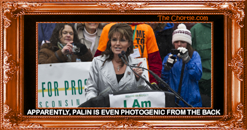 Apparently, Palin is even photogenic from the back